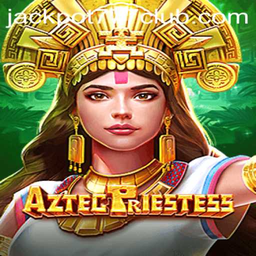 Exploring the Intrigue of AztecPriestess: A Modern Journey to Jackpot777