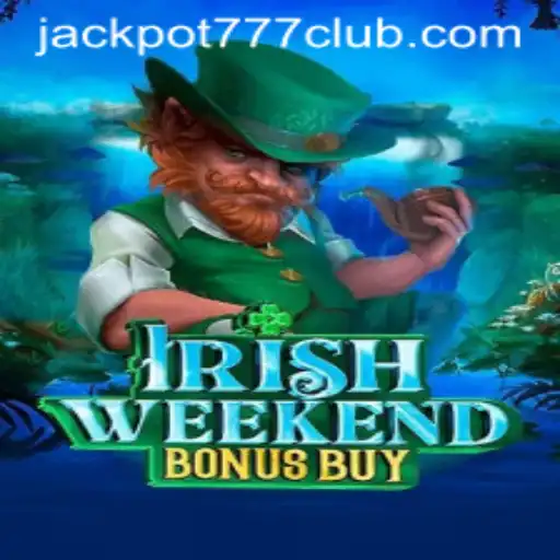 Exploring IrishWeekendBonusBuy: A Guide to Winning Big with Jackpot777
