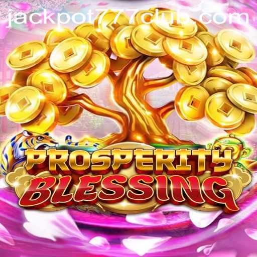 Unlocking the Secrets of ProsperityBlessing: Your Guide to Jackpot777