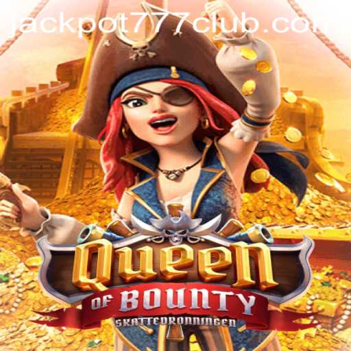 Unveiling the Thrills of QueenofBounty: Your Gateway to Jackpot777 Excitement