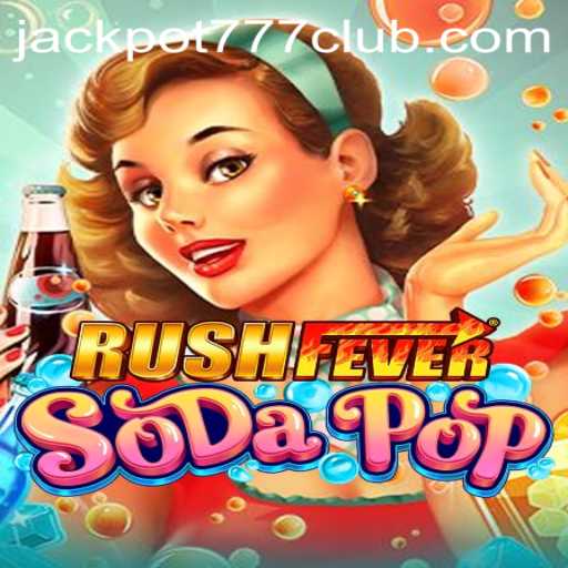 Unleashing the Excitement of RushFeverSodaPop: A Thrilling Game Experience with Jackpot777