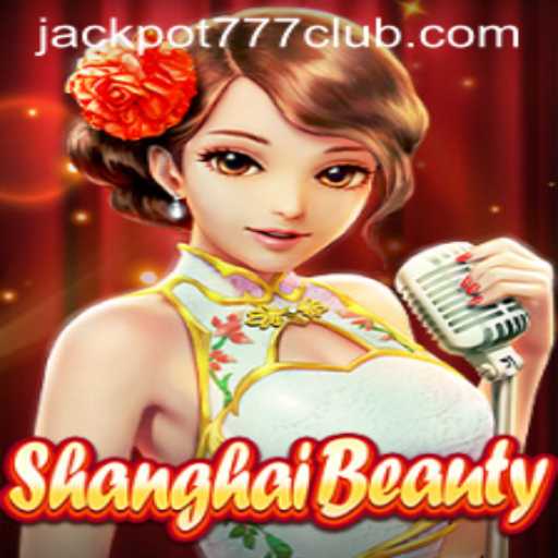 Exploring the Excitement of ShanghaiBeauty with Jackpot777